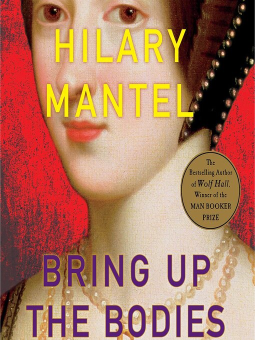 Title details for Bring Up the Bodies by Hilary Mantel - Available